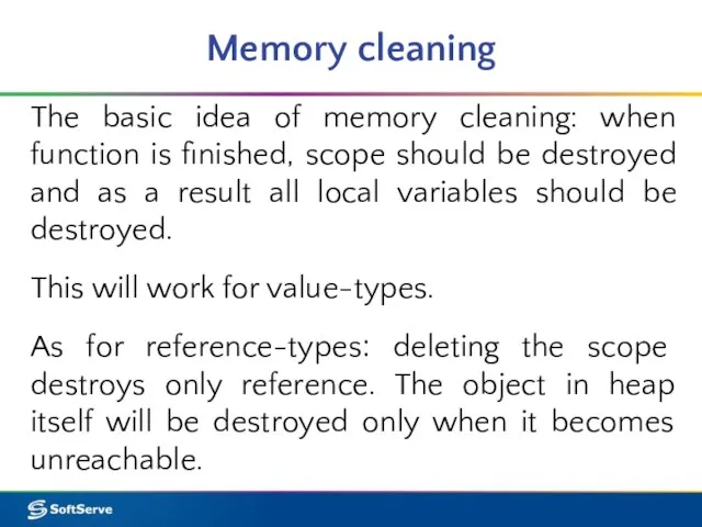 Memory cleaning The basic idea of memory cleaning: when function is