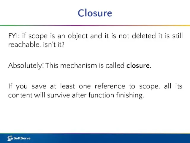 Closure FYI: if scope is an object and it is not