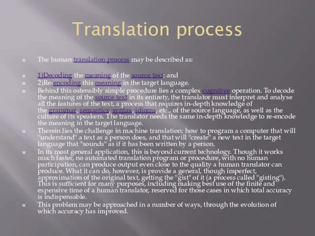 Translation process The human translation process may be described as: 1)Decoding