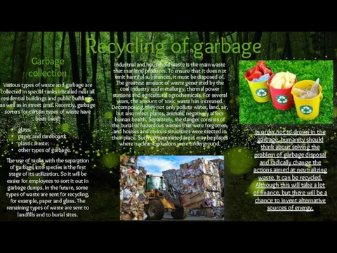 Recycling of garbage Industrial and household waste is the main waste