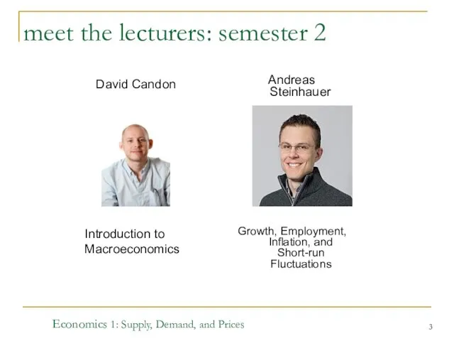 Economics 1: Supply, Demand, and Prices meet the lecturers: semester 2