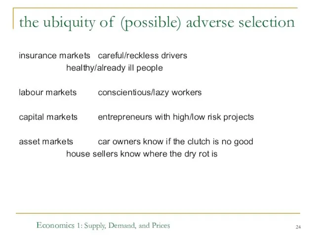Economics 1: Supply, Demand, and Prices the ubiquity of (possible) adverse