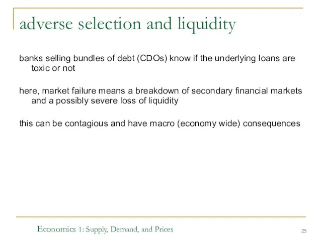 Economics 1: Supply, Demand, and Prices adverse selection and liquidity banks