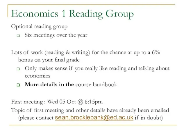 Economics 1 Reading Group Optional reading group Six meetings over the