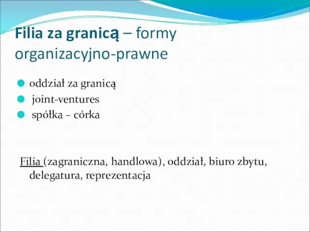 Filia za granicą – formy organizacyjno-prawne oddział za granicą joint-ventures spółka