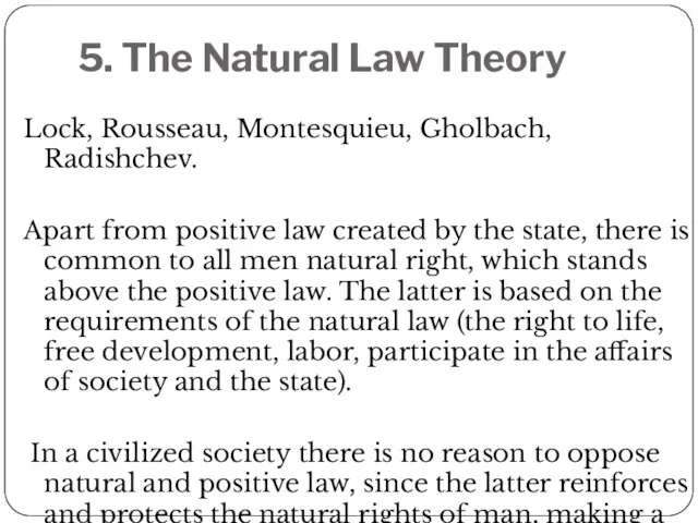 5. The Natural Law Theory Lock, Rousseau, Montesquieu, Gholbach, Radishchev. Apart