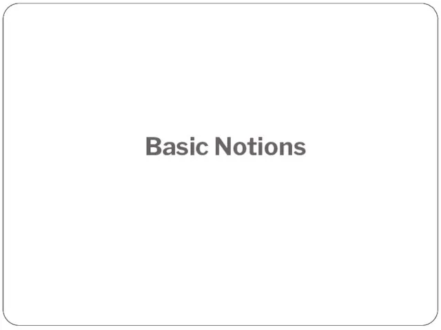 Basic Notions