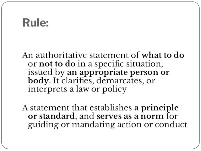 Rule: An authoritative statement of what to do or not to