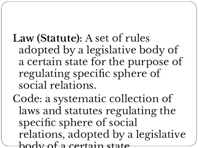 Law (Statute): A set of rules adopted by a legislative body