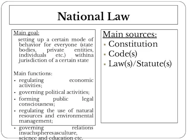 National Law Main goal: setting up a certain mode of behavior