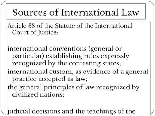 Sources of International Law Article 38 of the Statute of the