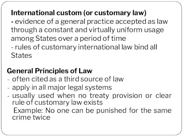 International custom (or customary law) - evidence of a general practice