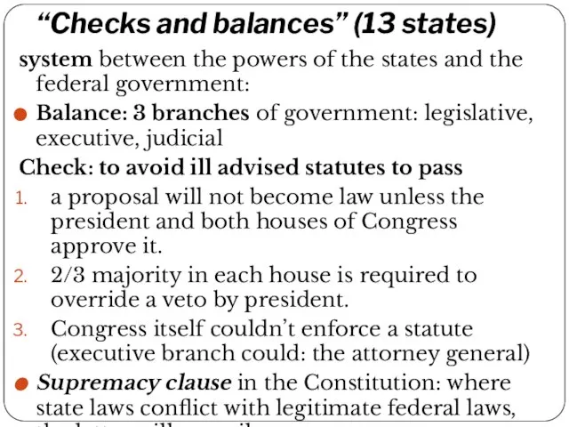 “Checks and balances” (13 states) system between the powers of the