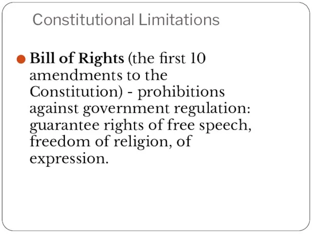 Constitutional Limitations Bill of Rights (the first 10 amendments to the