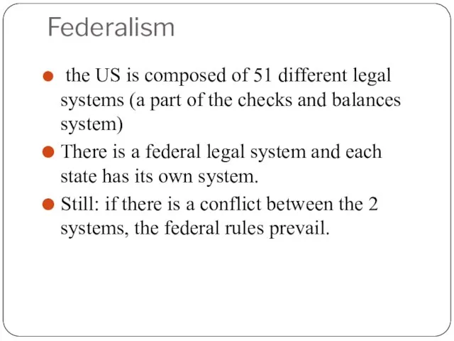 Federalism the US is composed of 51 different legal systems (a