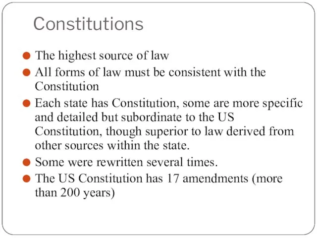 Constitutions The highest source of law All forms of law must