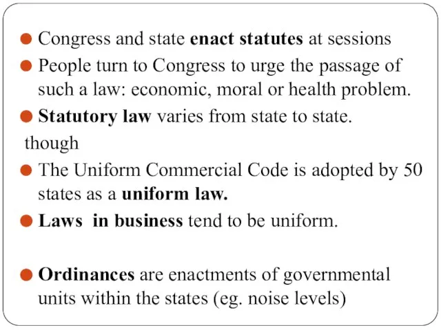 Congress and state enact statutes at sessions People turn to Congress