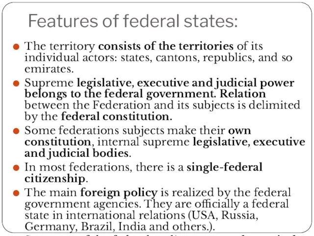 Features of federal states: The territory consists of the territories of