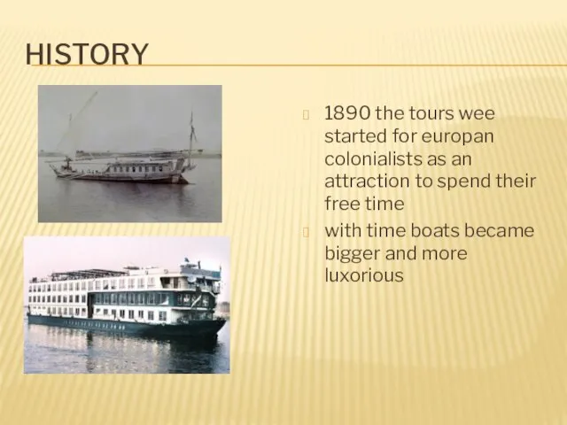 HISTORY 1890 the tours wee started for europan colonialists as an