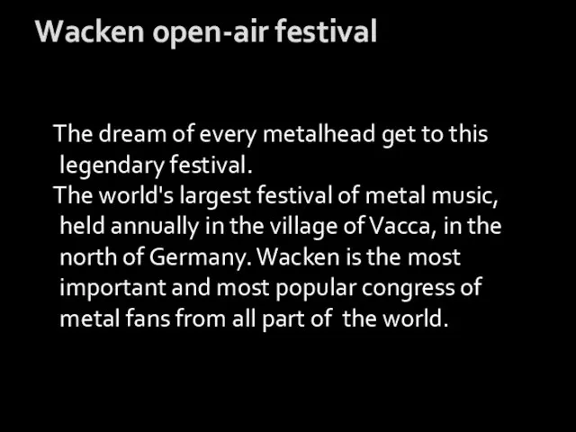 Wacken open-air festival The dream of every metalhead get to this