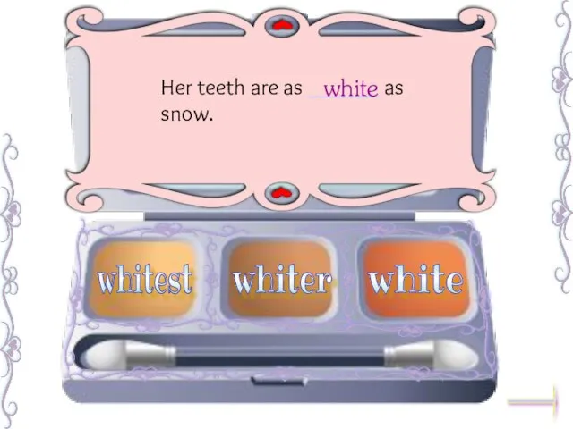 Her teeth are as ______ as snow. white whitest whiter white