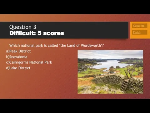 Question 3 Difficult: 5 scores Which national park is called ‘the