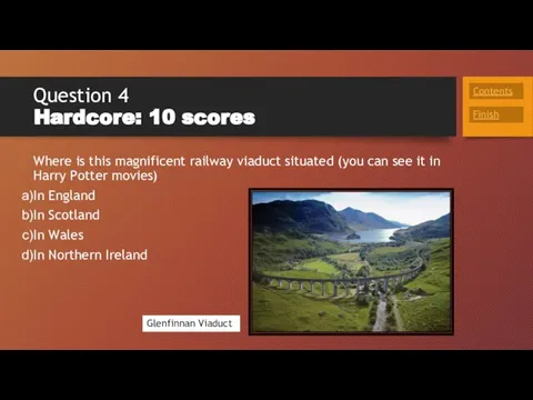 Question 4 Hardcore: 10 scores Where is this magnificent railway viaduct