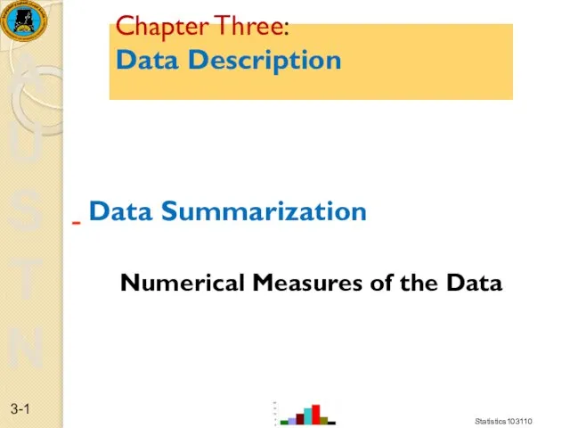Statistics. Data Description. Data Summarization. Numerical Measures of the Data