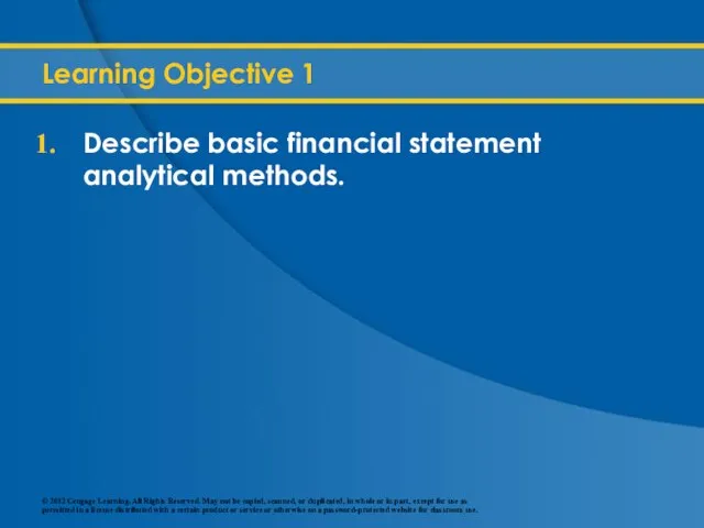 Learning Objective 1 Describe basic financial statement analytical methods.