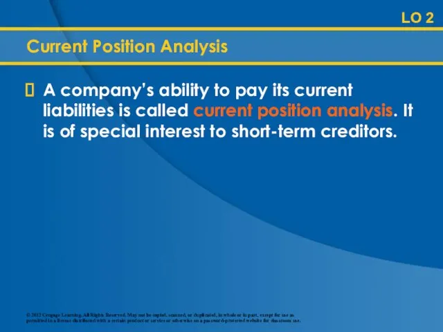 Current Position Analysis A company’s ability to pay its current liabilities