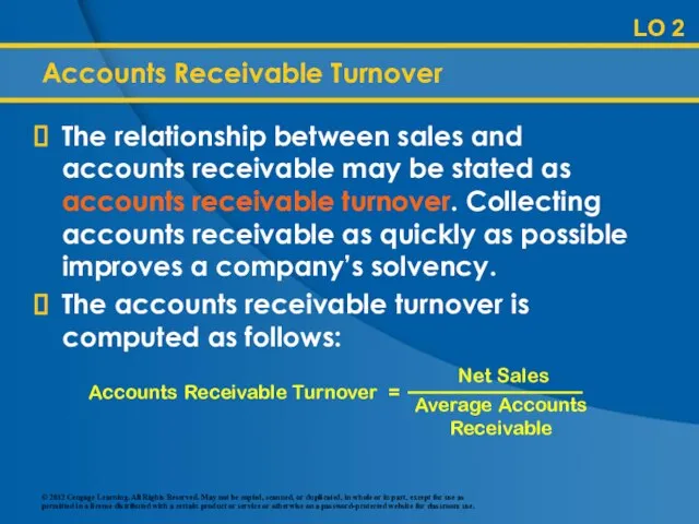 Accounts Receivable Turnover The relationship between sales and accounts receivable may
