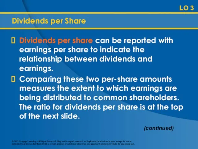 Dividends per Share Dividends per share can be reported with earnings