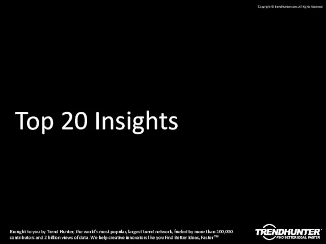 Top 20 Insights Brought to you by Trend Hunter, the world's