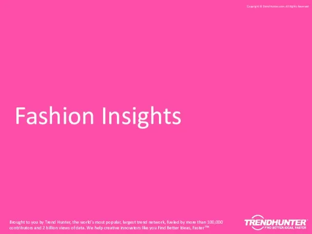 Fashion Insights Brought to you by Trend Hunter, the world's most