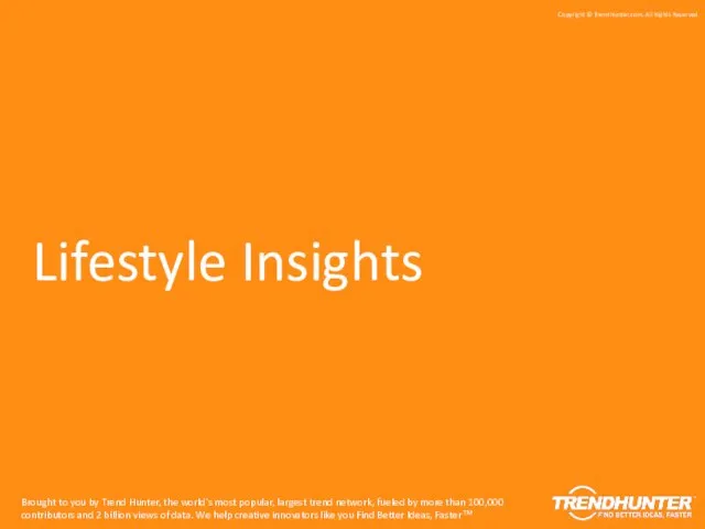 Lifestyle Insights Brought to you by Trend Hunter, the world's most