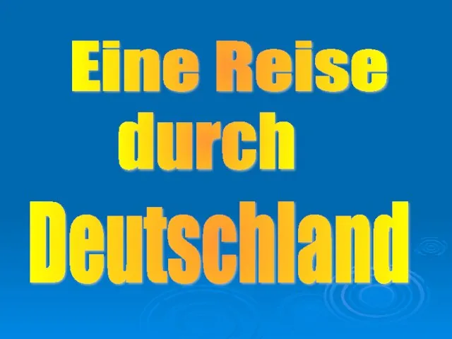 Eine Reise durch Deutschland