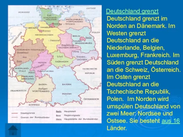 Deutschland grenzt Deutschland grenzt im Norden an Dänemark. Im Westen grenzt