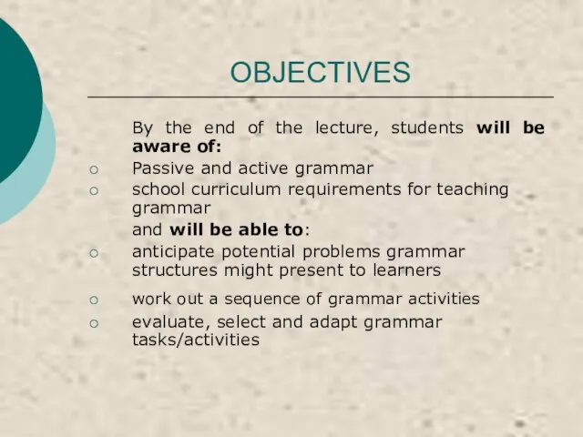OBJECTIVES By the end of the lecture, students will be aware