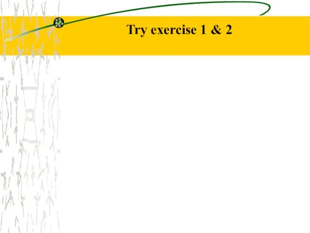 Try exercise 1 & 2