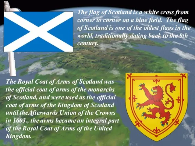 The flag of Scotland is a white cross from corner to