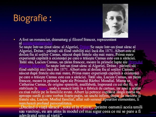 Biografie : A fost un romancier, dramaturg și filozof francez, reprezentant