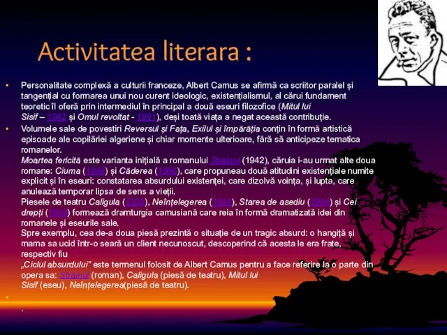 Activitatea literara : Personalitate complexă a culturii franceze, Albert Camus se