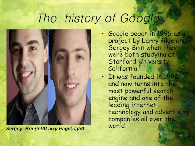 The history of Google Google began in 1996 as a project
