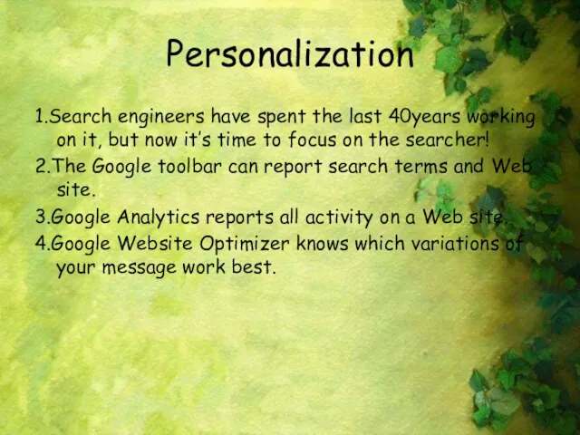 Personalization 1.Search engineers have spent the last 40years working on it,