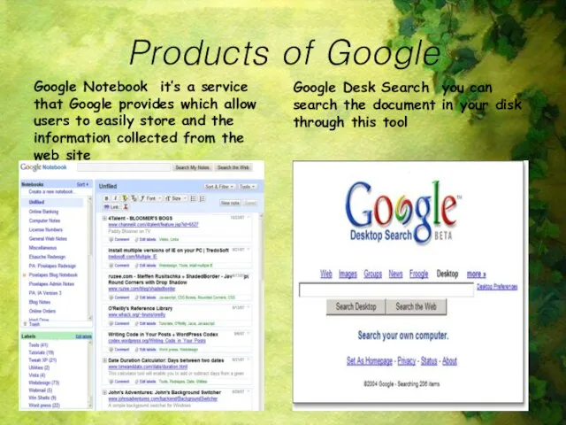 Products of Google Google Notebook it’s a service that Google provides