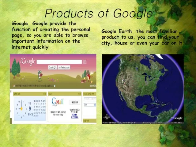 Products of Google iGoogle Google provide the function of creating the