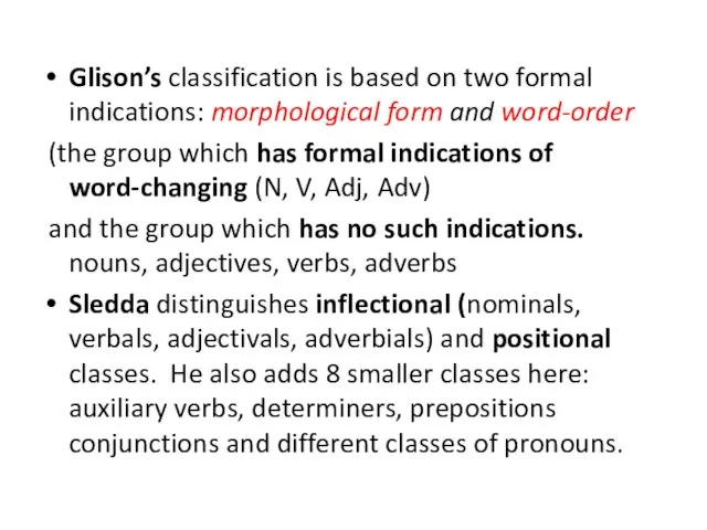 Glison’s classification is based on two formal indications: morphological form and