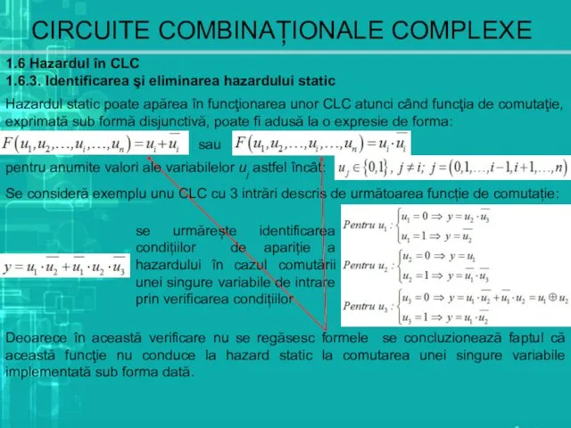 CIRCUITE COMBINAȚIONALE COMPLEXE 1.6 Hazardul în CLC 1.6.3. Identificarea şi eliminarea