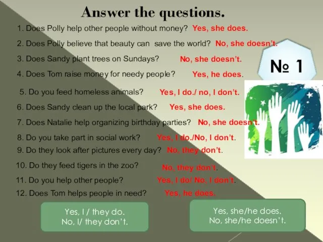 1. Does Polly help other people without money? 3. Does Sandy