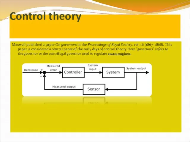 Control theory Maxwell published a paper On governors in the Proceedings